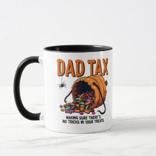 Dad Tax Making Sure There’s No Tricks Mug