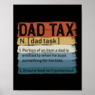 Dad Tax Sarcastic Fathers Day Awesome Dads Definit Poster