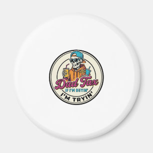 Dad Tax Skeleton Fast Food Humour Shirt Design_1 Magnet