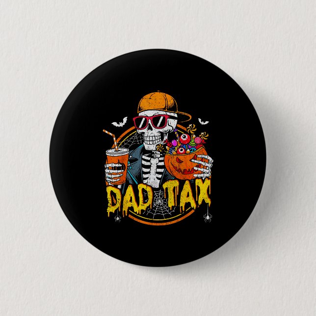 Dad Tax Skeleton Halloween Costume Candy Pumpkin D 6 Cm Round Badge (Front)