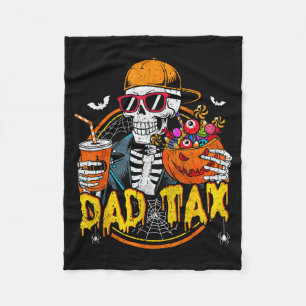 Dad Tax Skeleton Halloween Costume Candy Pumpkin D Fleece Blanket