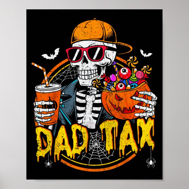 Dad Tax Skeleton Halloween Costume Candy Pumpkin D Poster (Front)