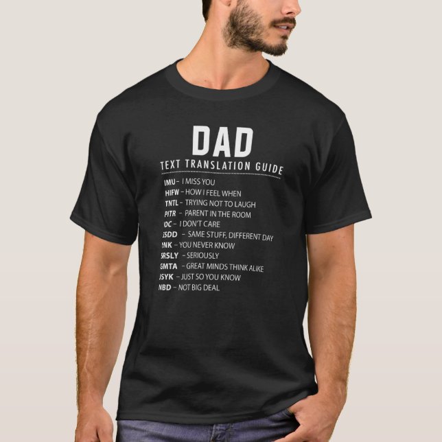 Dad Text Slang & Acronyms Translation Guide For Da T-Shirt (Front)
