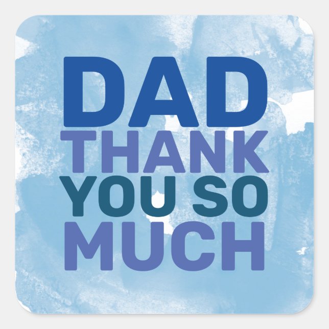 DAD THANK YOU SO MUCH SQUARE STICKER (Front)