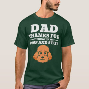 Dad Thanks For Picking Up My PoopFathers Day Funny T-Shirt