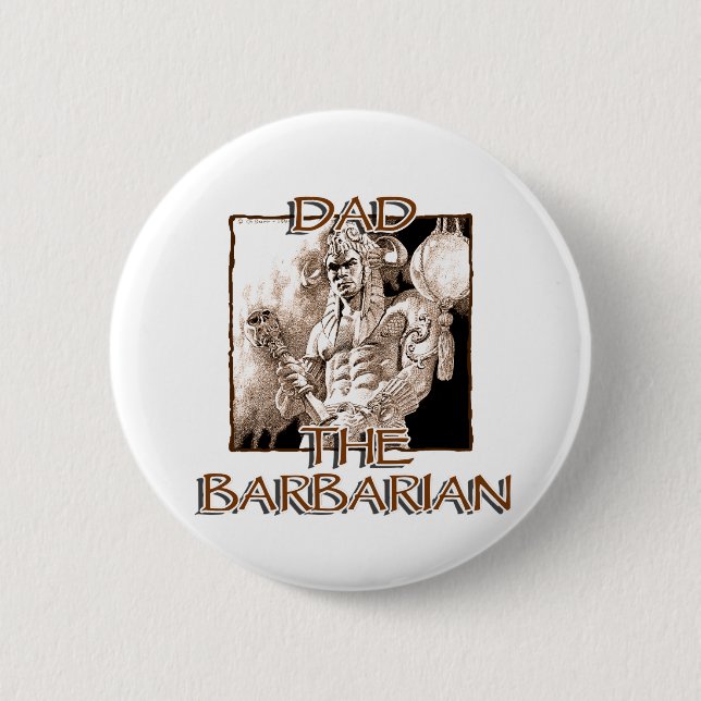 Dad the Barbarian 6 Cm Round Badge (Front)