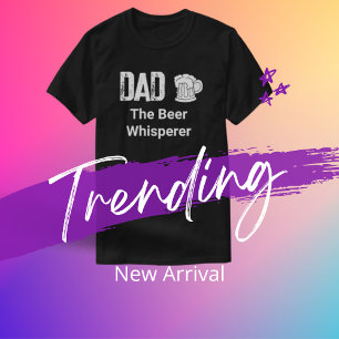 Dad The Beer Whisperer Fathers Day Dads Gift Mens T-Shirt