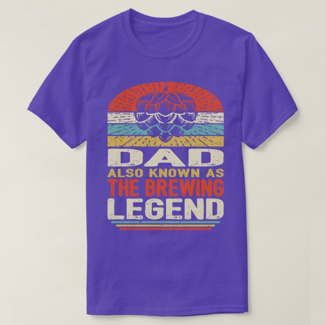 Dad The Brewing Legend T-Shirt (Design Front)