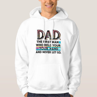 DAD - The First Man Who Held Your Hand Hoodie