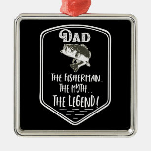 Dad The Fisherman The Myth The Legend Father Metal Ornament