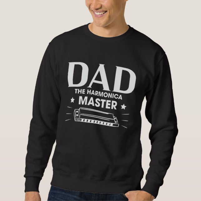 Dad The Harmonica Master Fathers Day Sweatshirt (Front)