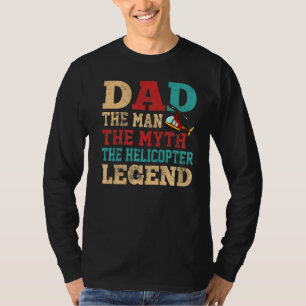 Dad The Helicopter Legend Captain Aviator Pilot Pr T-Shirt