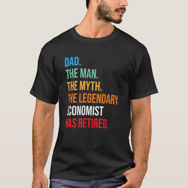 Dad The Legendary Economist Has Retired T-Shirt (Front)