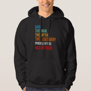 Dad The Legendary Principle Officer Has Retired Hoodie