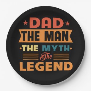Dad The Man The Myth Paper Plate