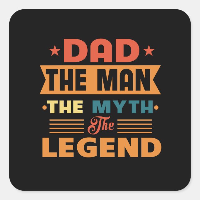 Dad The Man The Myth Square Sticker (Front)