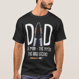 Dad The Man The Myth The Bbq Legend Funny Barbecue T-Shirt