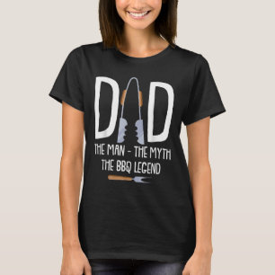 Dad The Man The Myth The Bbq Legend Funny Barbecue T-Shirt