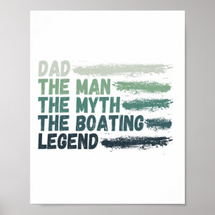 Dad The Man The Myth The Boating Legend Captain Poster
