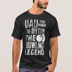Dad The Man The Myth The Bowling Legend  Fathers D T-Shirt