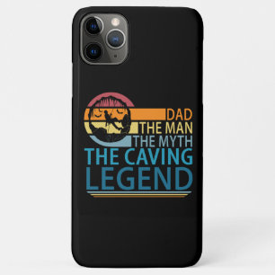 Dad The Man The Myth The Caving Legend iPhone 11 Pro Max Case