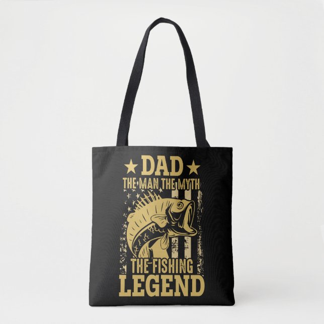 Dad - The Man, The Myth, The Fishing Legend Tote Bag (Front)