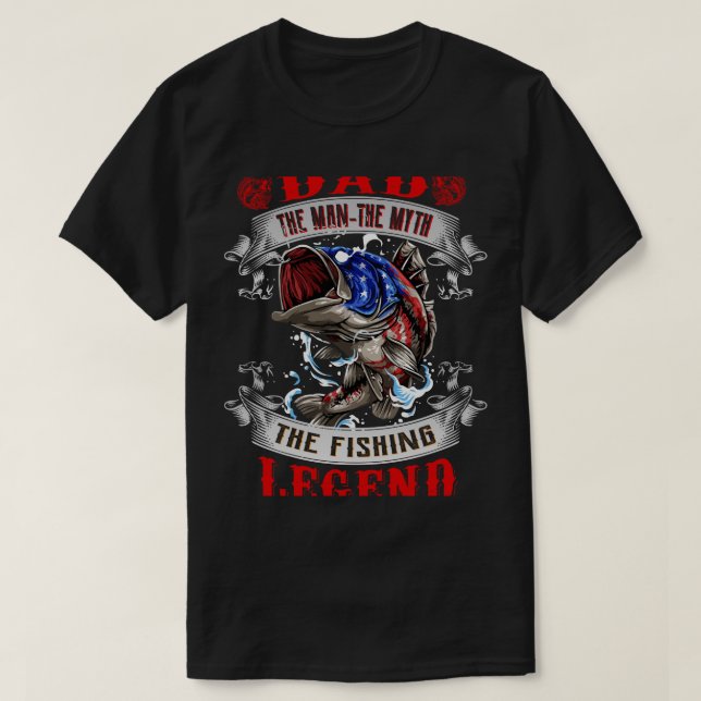 Dad The Man The Myth The Fishing Legend v8  T-Shirt (Design Front)