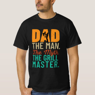 Dad: The Man. The Myth. The Grill Master T-Shirt