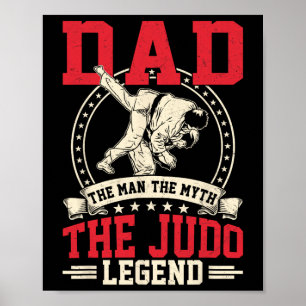 Dad The Man The Myth The Judo Legend Design For Ka Poster