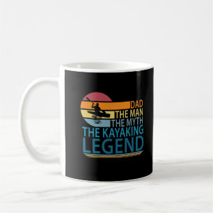 Dad The Man The Myth The Kayaking Legend Coffee Mug