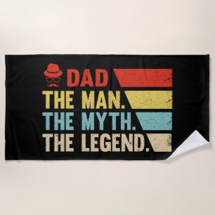Dad. The Man, The Myth, The Legend. Beach Towel