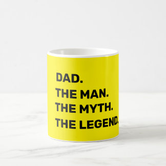 dad, the man, the myth, the legend       coffee mug