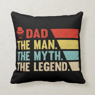 Dad. The Man, The Myth, The Legend. Cushion