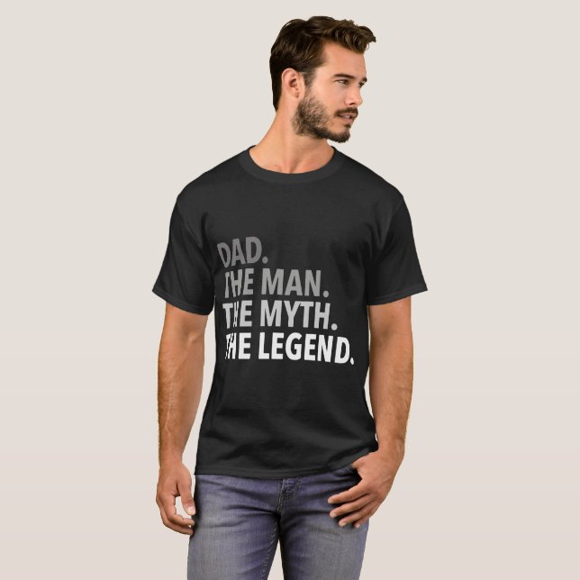 dad the man the myth the legend dad T-Shirt (Front Full)