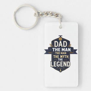 Dad, The Man, The Myth, The Legend –Keychain Key Ring