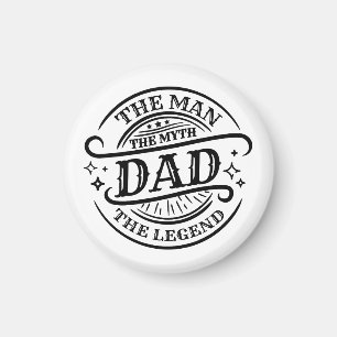 Dad - The Man, The Myth, The Legend Magnet