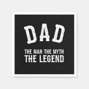 Dad The Man The Myth The Legend Napkin