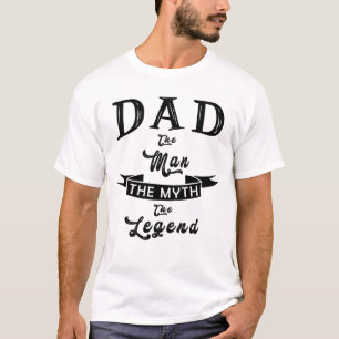 Dad the Man the Myth the Legend Original T-Shirt