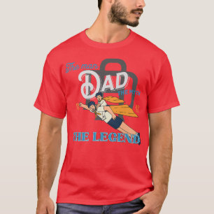 Dad The Man The Myth The Legend Super Father's Day T-Shirt
