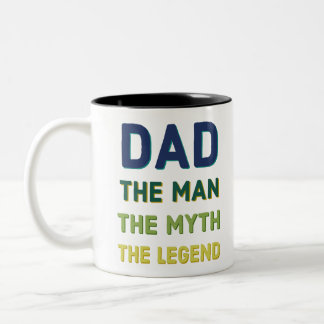Dad: the man, the myth, the legend Two-Tone coffee mug