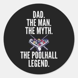 Dad The Man The Myth The Poolhall Legend Pool Bill Classic Round Sticker