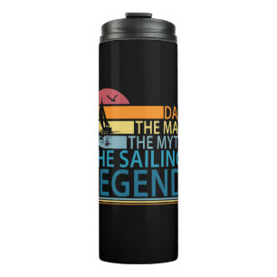 Dad The Man The Myth The Sailing Legend Thermal Tumbler