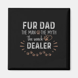 Dad The Man The Myth The Snack Dealer Dog Fathers Magnet