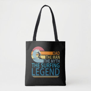 Dad The Man The Myth The Surfing Legend Tote Bag