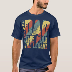 Dad The Man The Roofer The Legend T-Shirt