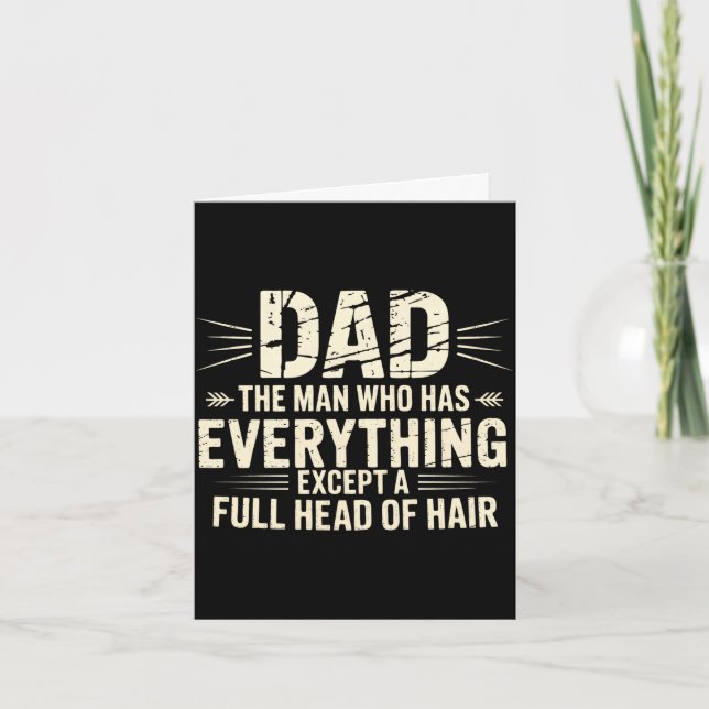 Dad the man who has everything except a full head card (Front)