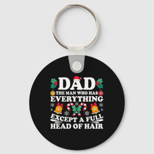 Dad The Man Who Has Everything Except A Full Head Key Ring