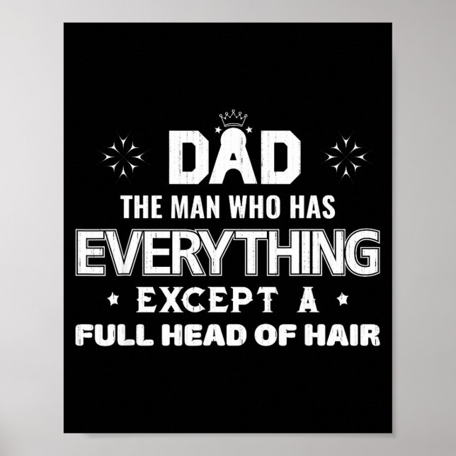 Dad the man who has everything except a full headD Poster (Front)