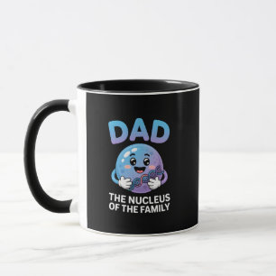 Dad The Nucleus Of The Family Cute Science Mug