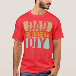 Dad The Original Do It Yourself DIY Expert Fathers T-Shirt